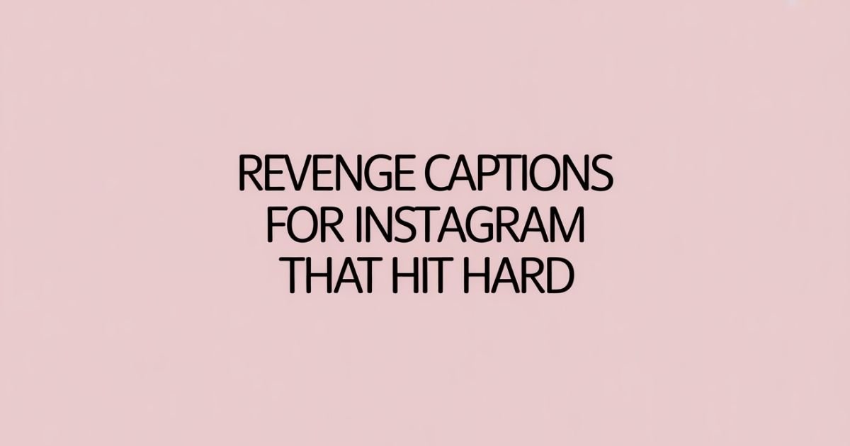 Revenge Captions for Instagram